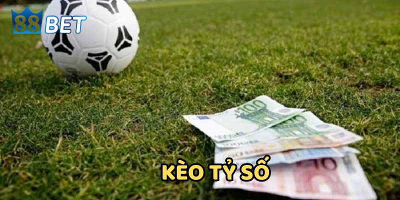 Định nghĩa Kèo Tỷ Số